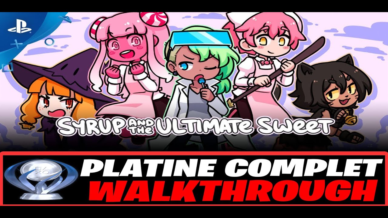Syrup and The Ultimate Sweet - Trophée Guide Complet - Platine Rapide et Facile en 15 minutes (PSN)