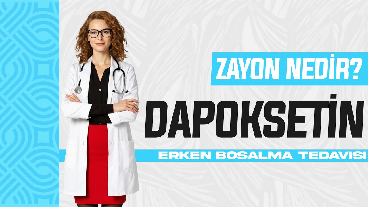 Zayon (Dapoksetin) Nedir? Erken Boşalma Tedavisi ve Doğru Kullanımı
