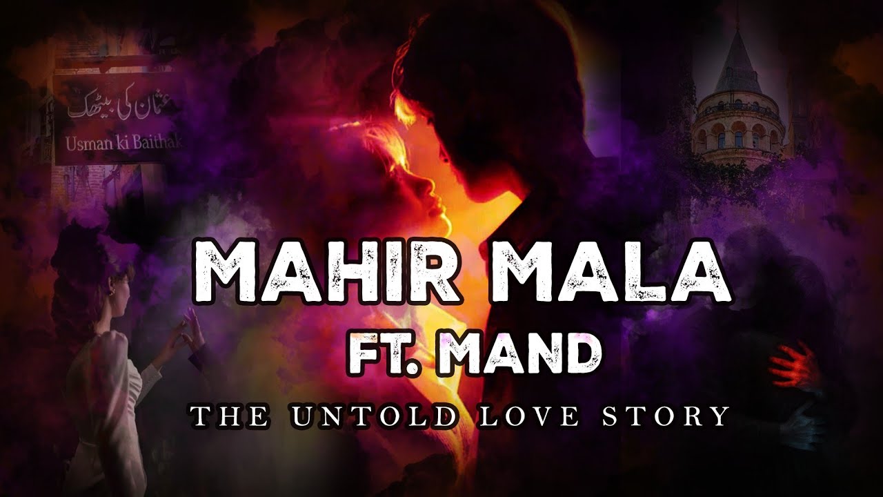 MAHIR & MALA | The Untold Love Story | Ft. MAAND (slowed & reverb)|Mala Novel |Nemra Ahmed Cinematic