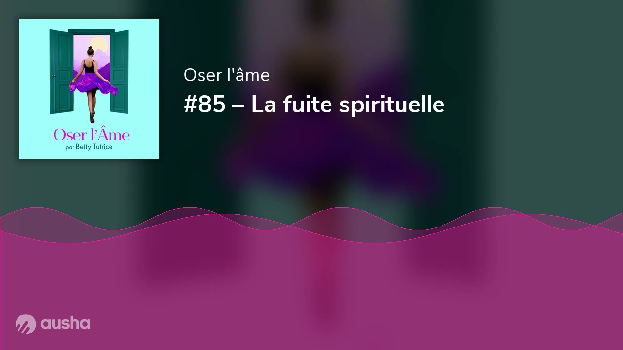 #86 – La fuite spirituelle