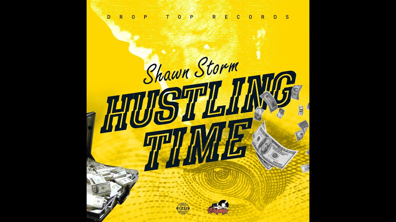 Shawn Storm - Hustling Time (Official Audio) - Drop Top Records - April 2020