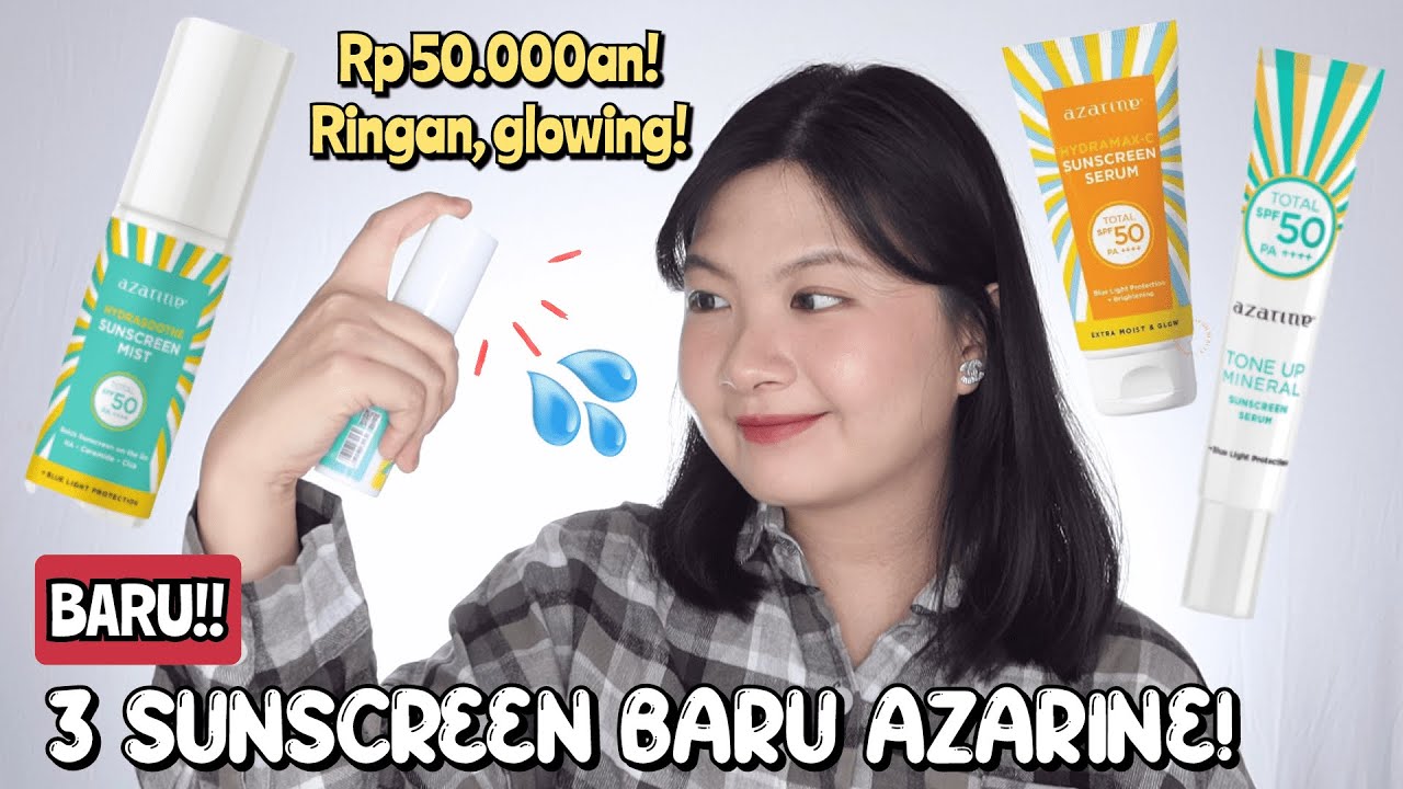 Review 3 Sunscreen Azarine TERBARU🌞! Sunscreen Spray, Tone Up & Gel Dingin!