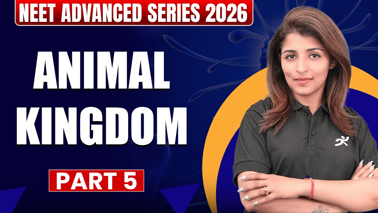 Animal Kingdom Part 5 | NEET Advanced series 2026 | Motion NEET #neet2026 #tinamam #biologyneet