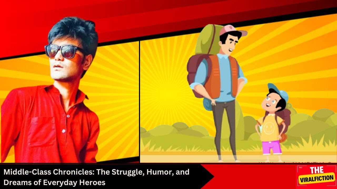 Everyday Heroes: A Middle-Class Story | The Viralfiction 