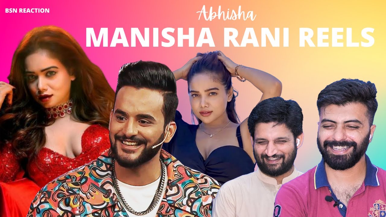 Manisha Rani Reels - Manisha Rani and Abhishek Abhisha Reaction - Bsn Reaction