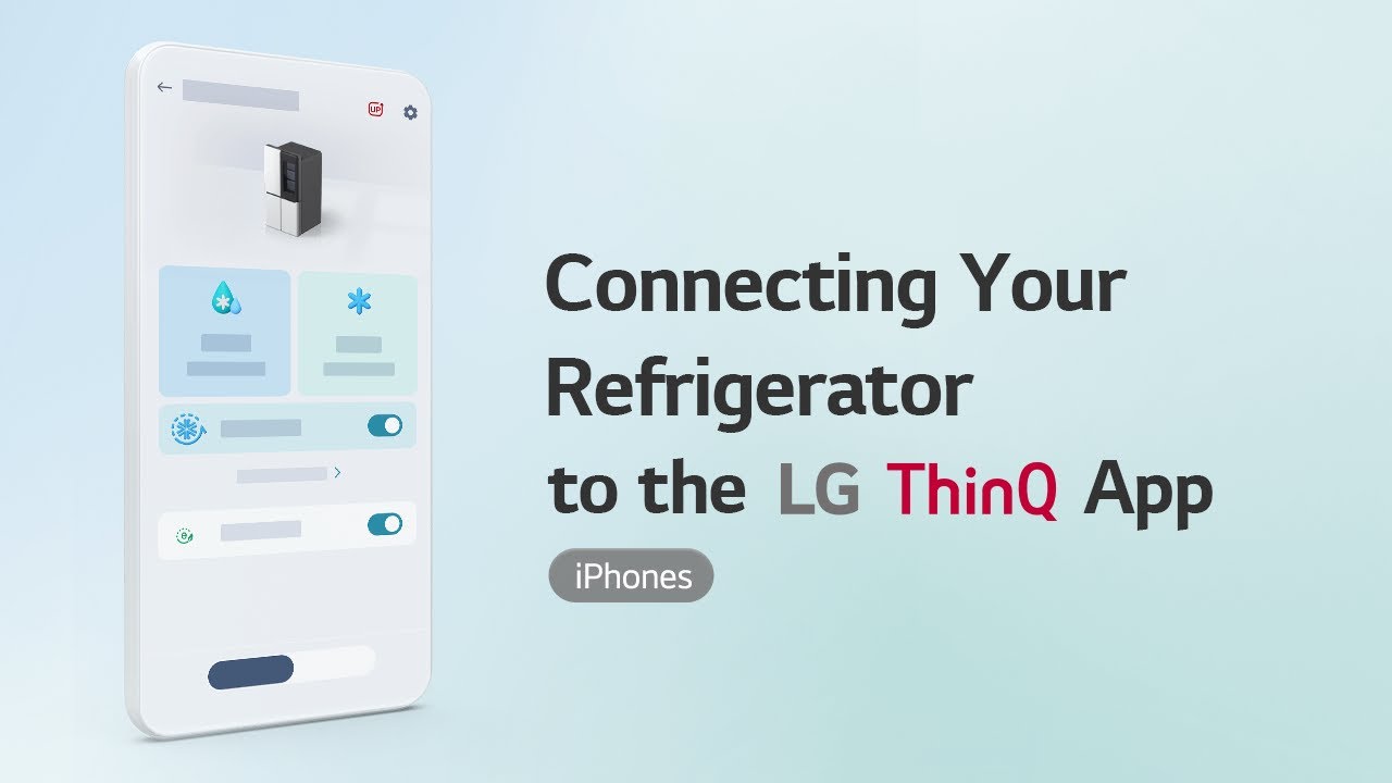 Connecting Your Refrigerator to the LG ThinQ App iPhones