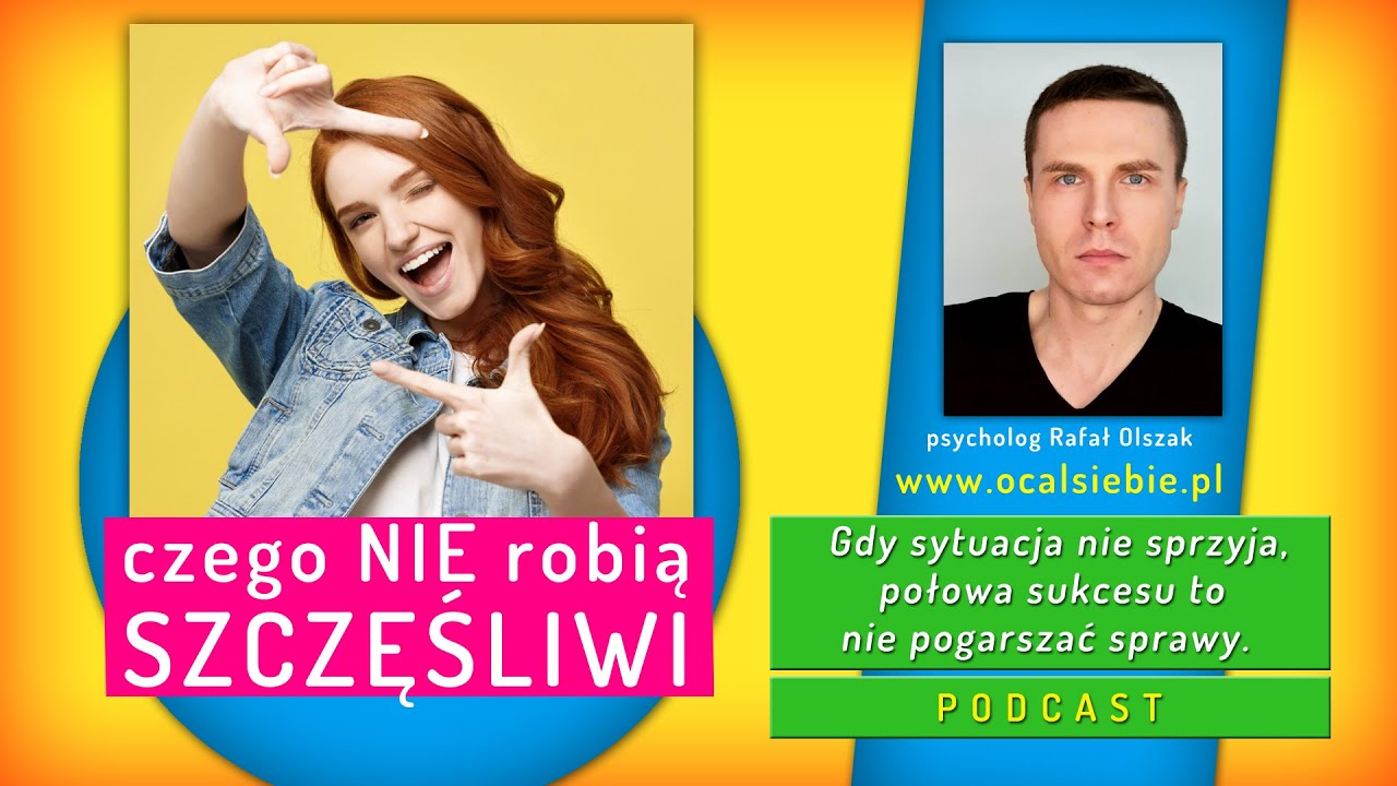 CZEGO NIE ROBIĄ SZCZĘŚLIWI podcast psychologiczny