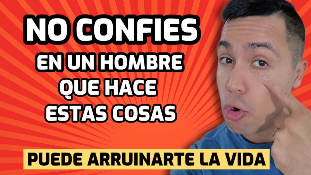 NO CONFIES en un HOMBRE que Haga Estas 5 COSAS