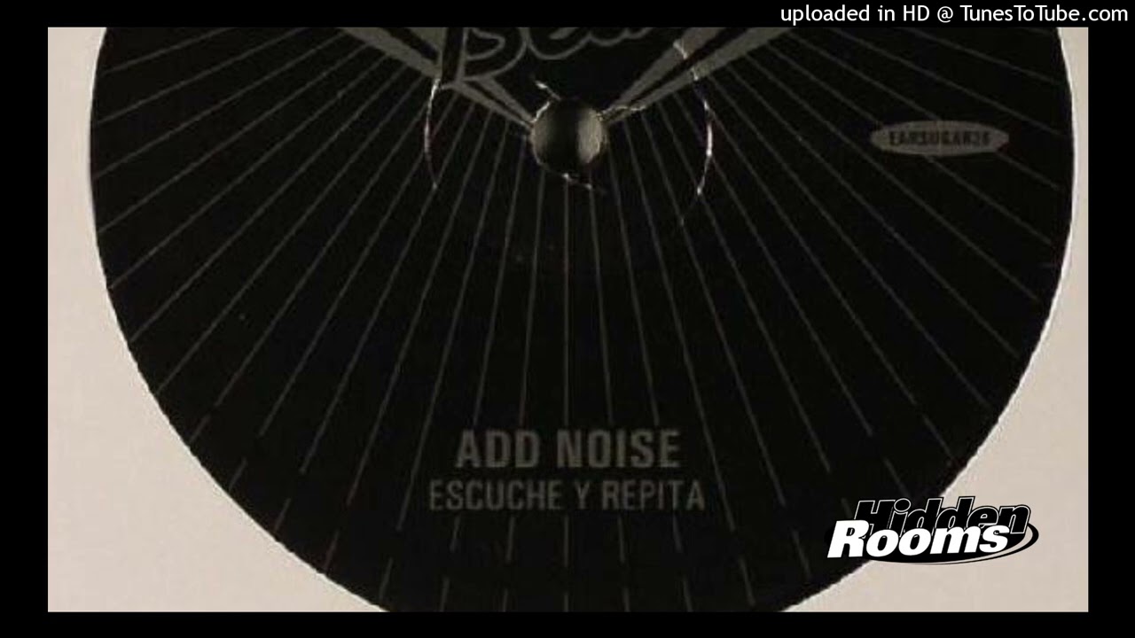 Add Noise - Escuche Y Repita (2005)