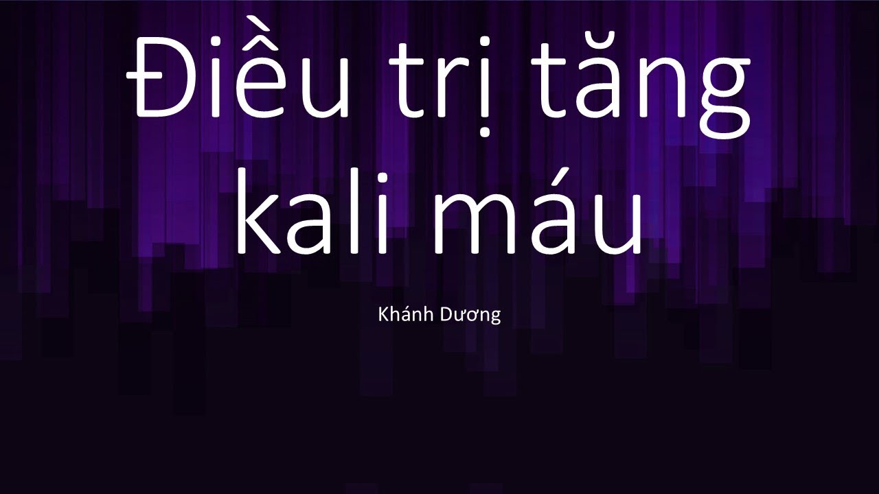 Điều trị tăng kali máu (Khánh Dương)