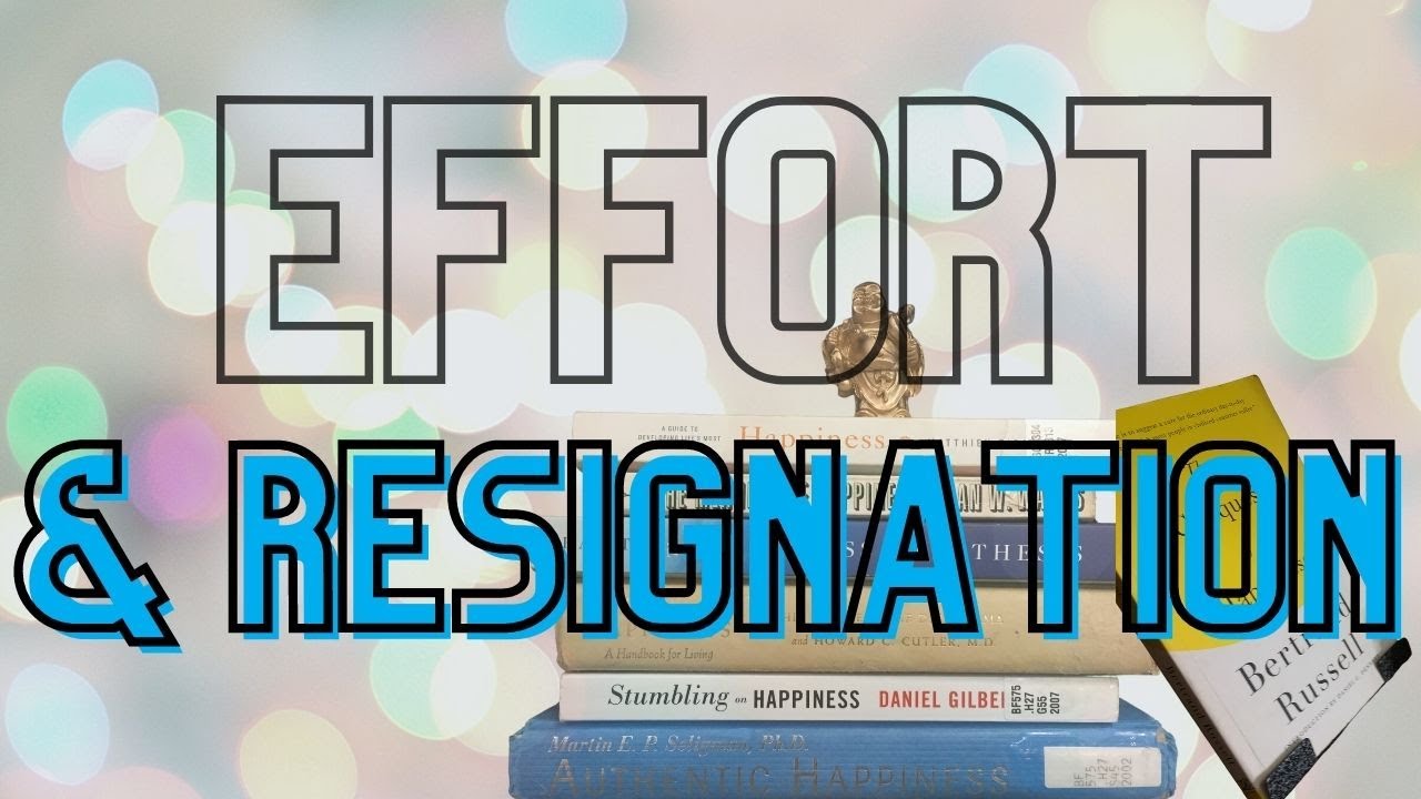 Effort + Resignation * Chapter 16 * Bertrand Russell's Conquest of Happiness #17