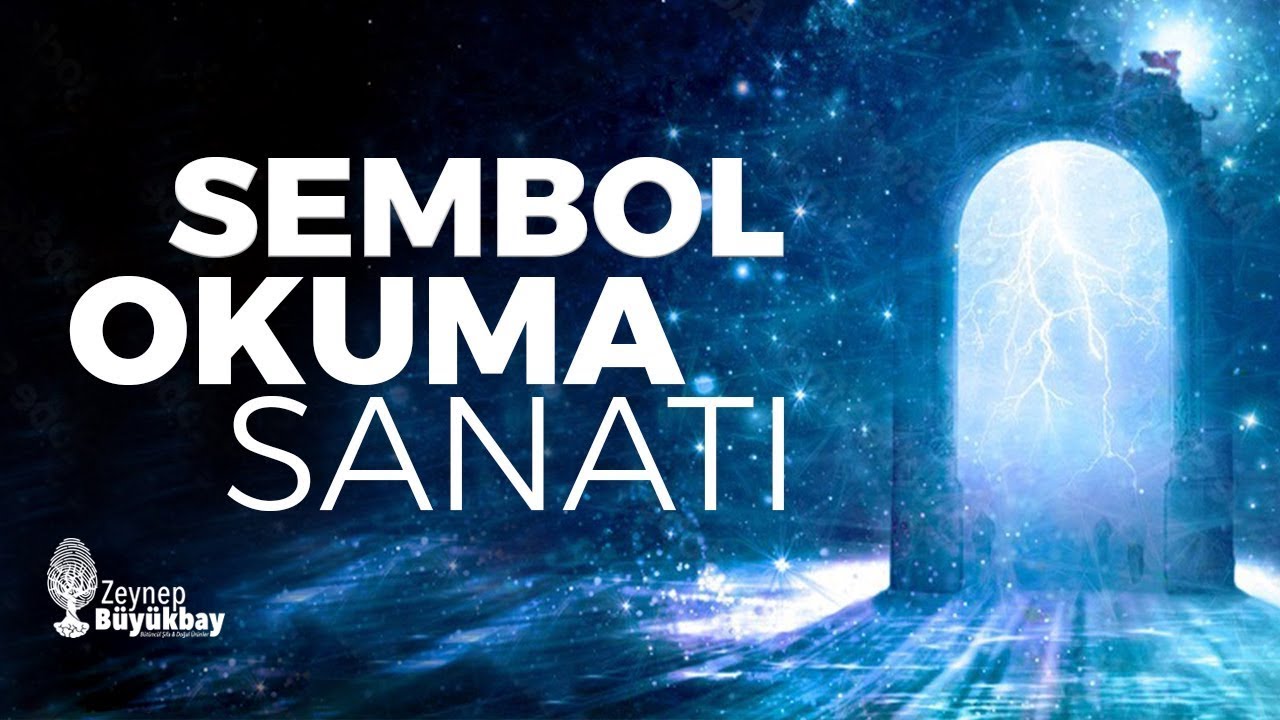 SEMBOL DİLİ OKUMA SANATI I ZEYNEP IŞIK B&Uuml;Y&Uuml;KBAY