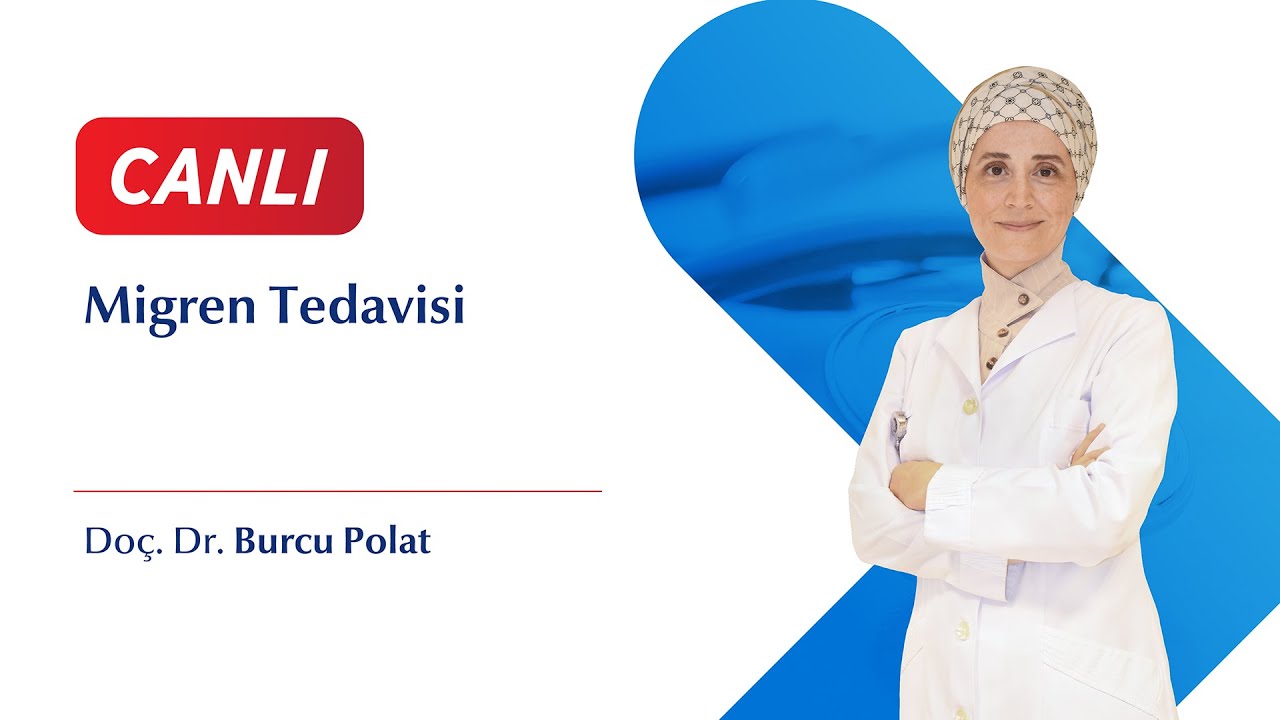 Migren Tedavisi  -  Doç. Dr. Burcu Polat