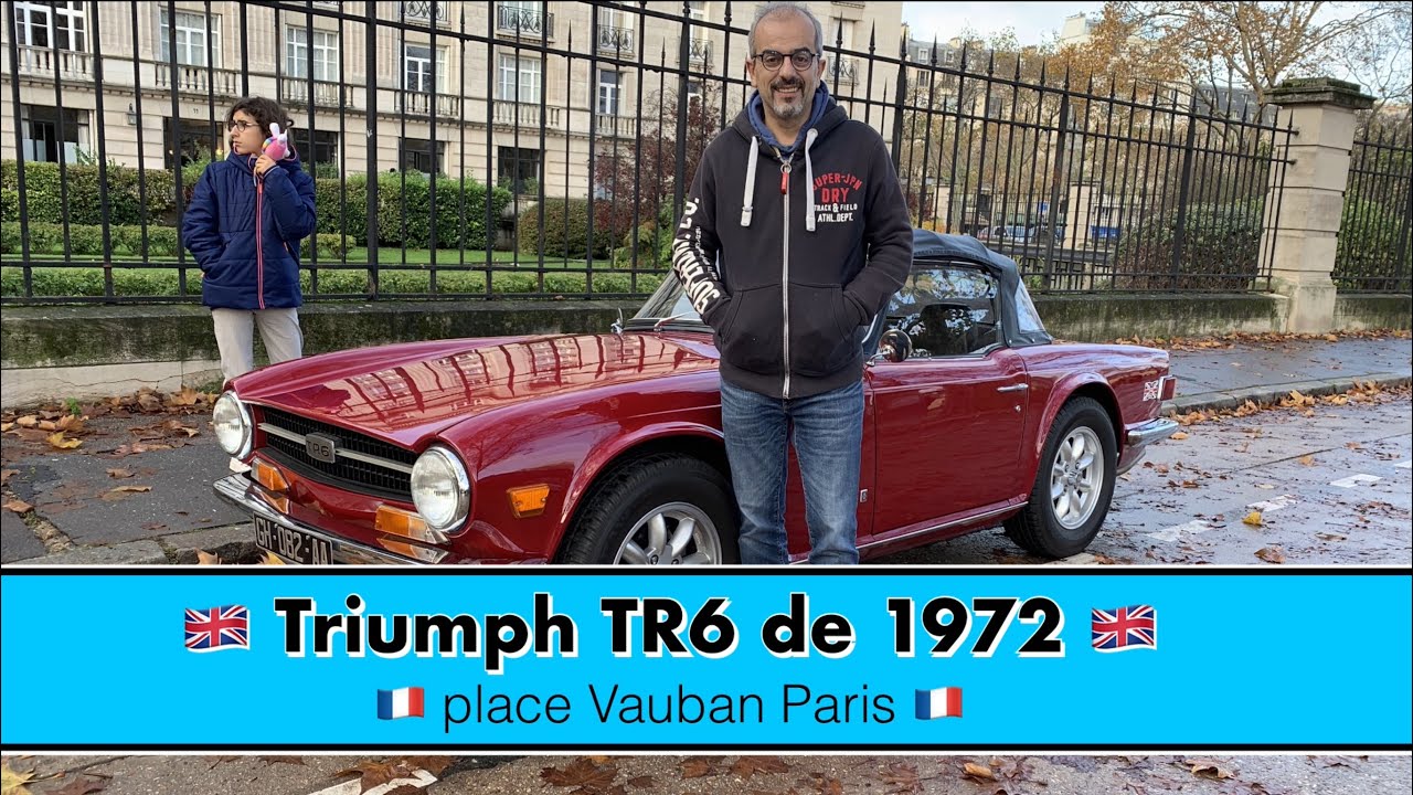 🇬🇧 Triumph TR6 de 1972 🇬🇧 place Vauban 🇫🇷 Paris 🇫🇷