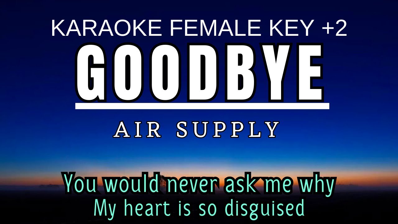 Air Supply - Goodbye (Karaoke Female Key Nada Wanita +2 G )