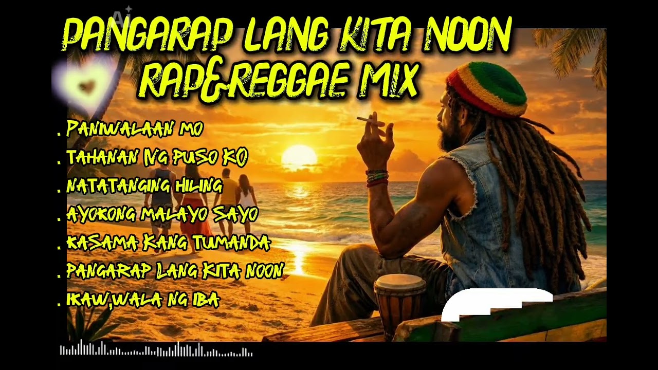 RAP&REGGAE/R&B REMIX LOVE SONG 🌴| PANGARAP LANG KITA NOON, TAHANAN KA NA NG PUSO KO NGAUN 🌴 🌞