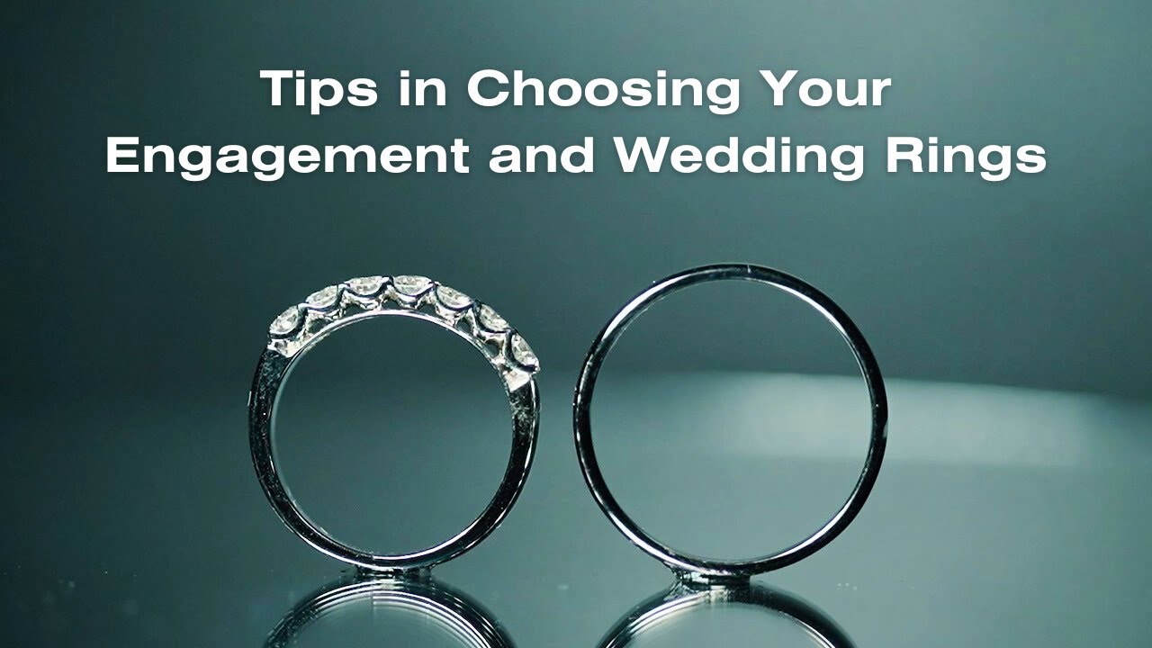 Tips in Choosing Your Engagement and Wedding Rings