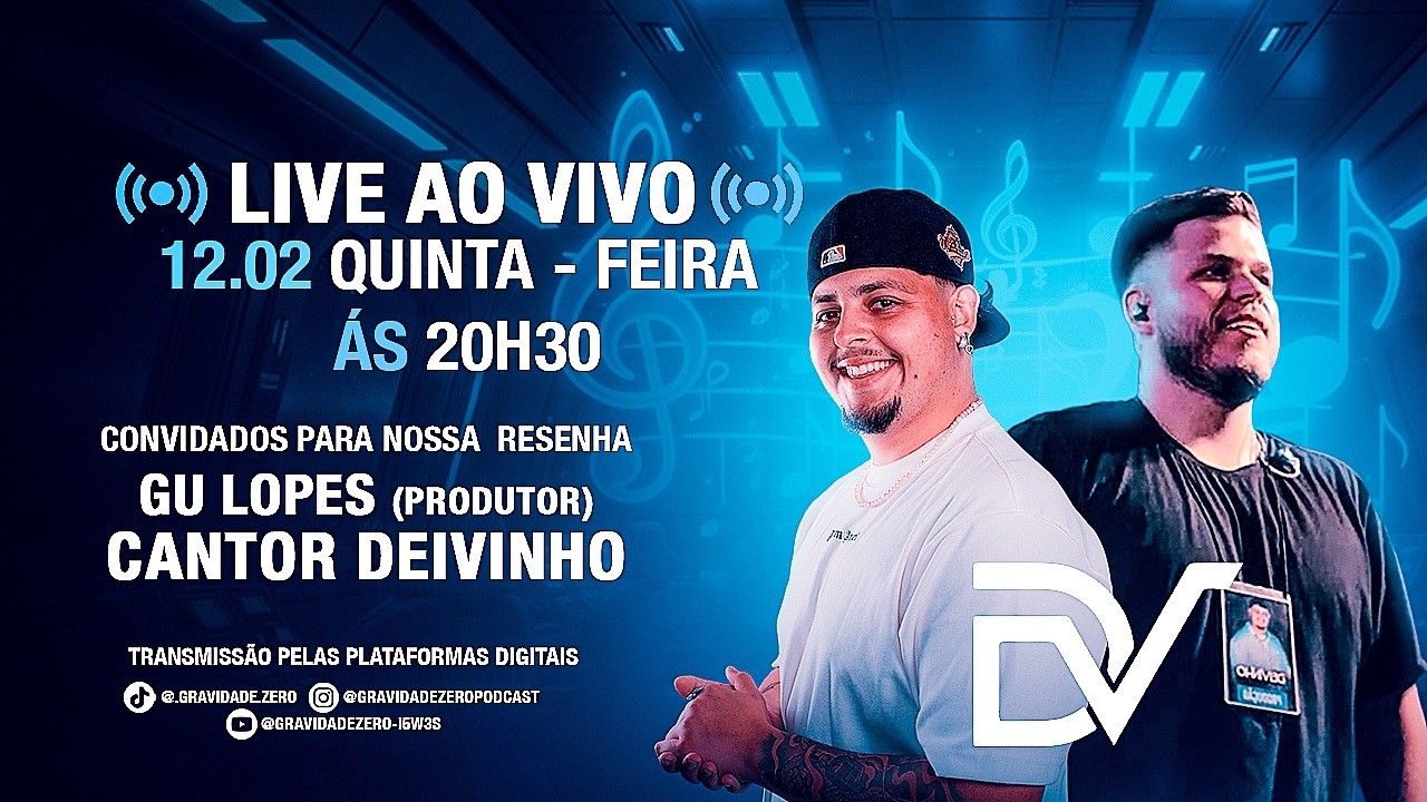 Gu Lopes e Deivinho AO VIVO | Podcast Gravidade Zero #Resenha | Produtor e Cantor