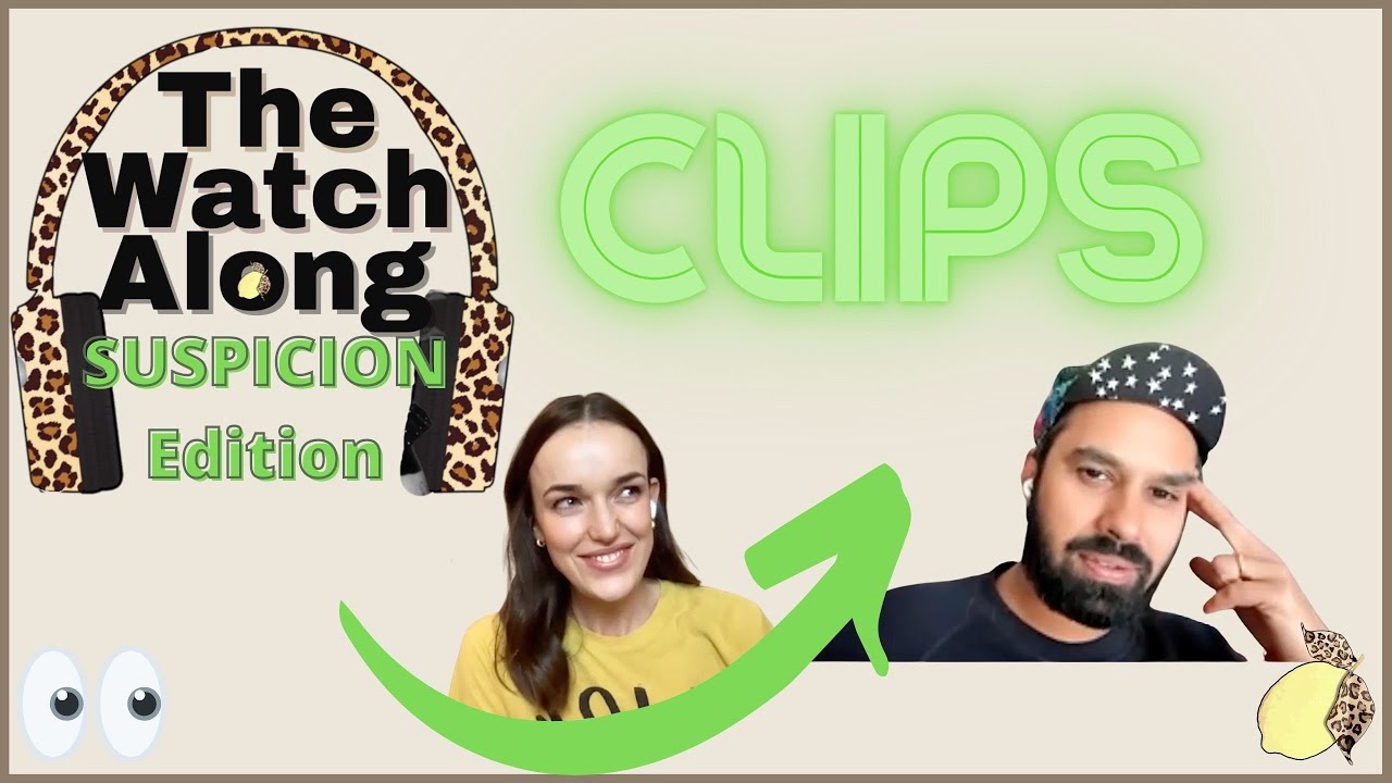 CLIPS [Ep 7]: The Watch Along: Suspicion Edition