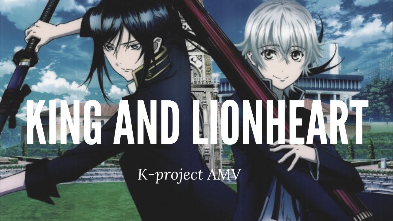 King and Lionheart - K-project AMV