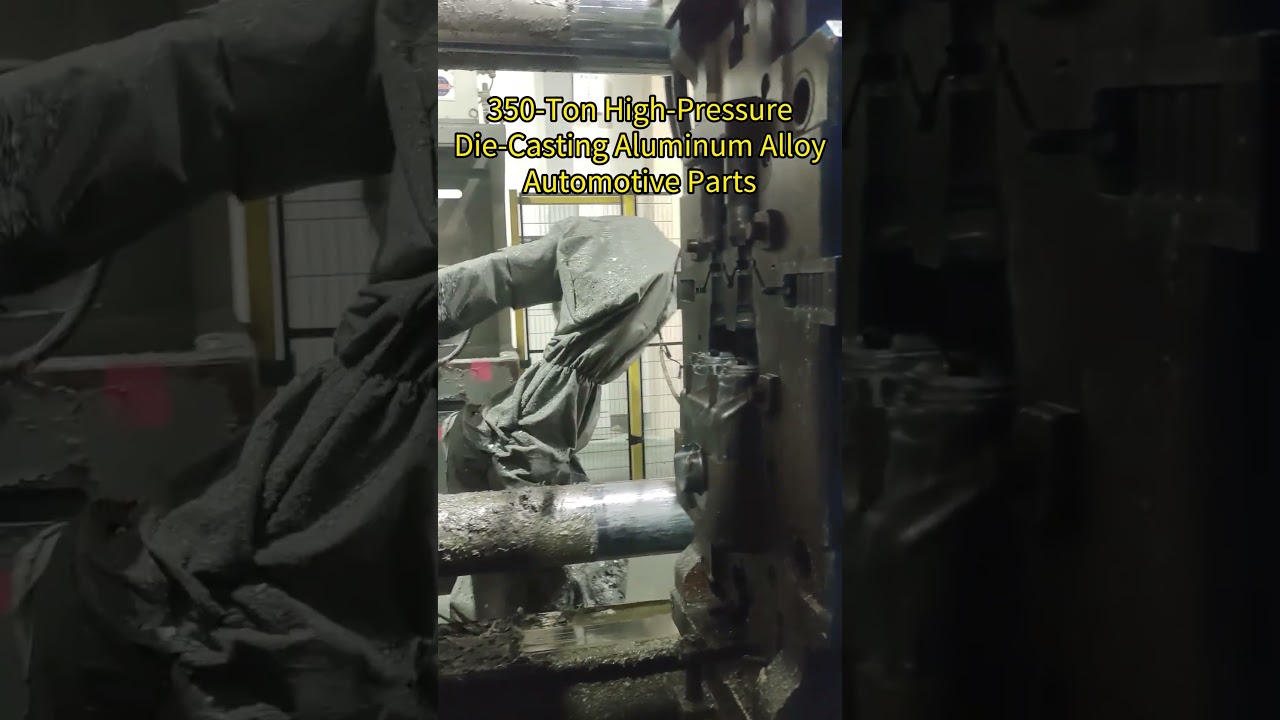 350 Ton High Pressure Die Casting Aluminum Alloy Automotive Parts#youtubeshorts