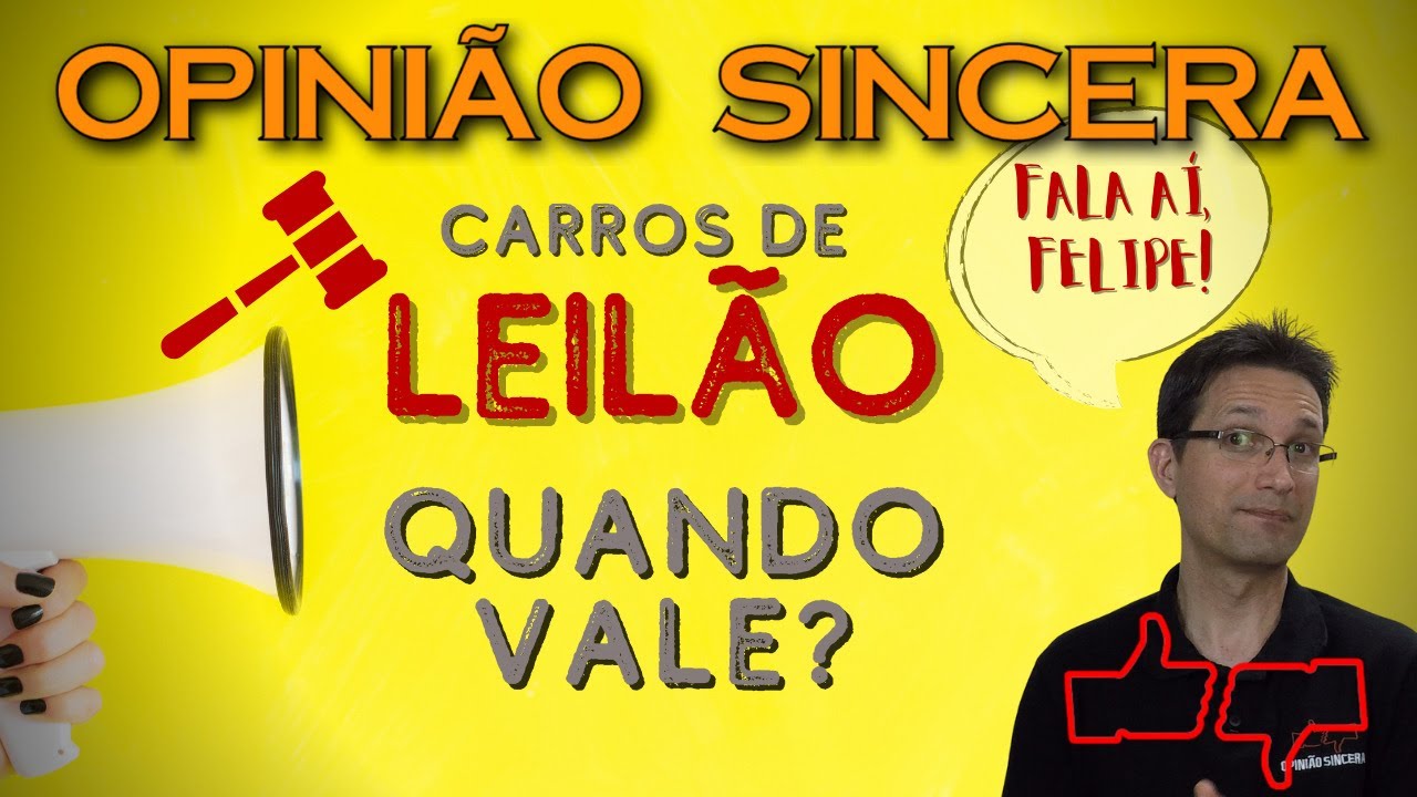 Quando vale a pena comprar um carro de leil&atilde;o? Ser&aacute; que &eacute; fria ou pode ser uma boa? Fala a&iacute;, Felipe!