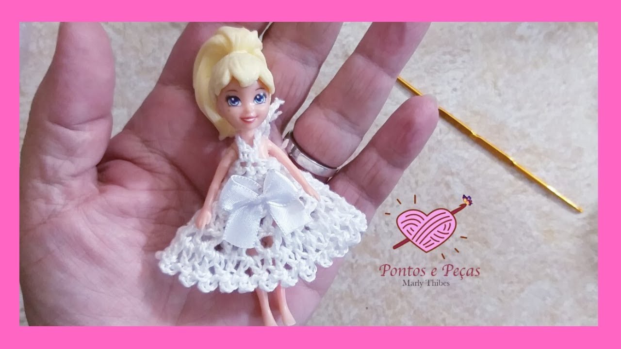 ROUPA DE CROCHE PARA BONECA POLLY E OUTRAS, TUTORIAL MARLY THIBES