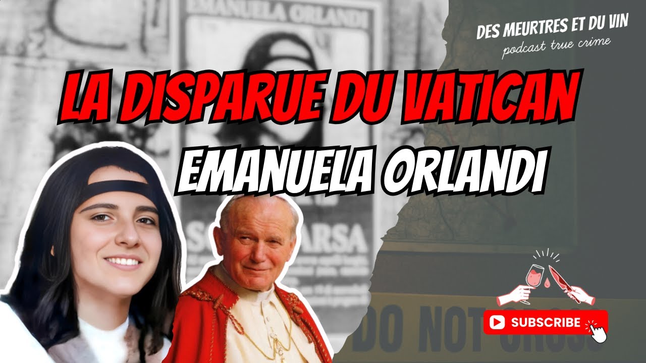 78 - Emanuela Orlandi  : La disparue du Vatican [MYSTERE KIDNAPPING COLD CASE]