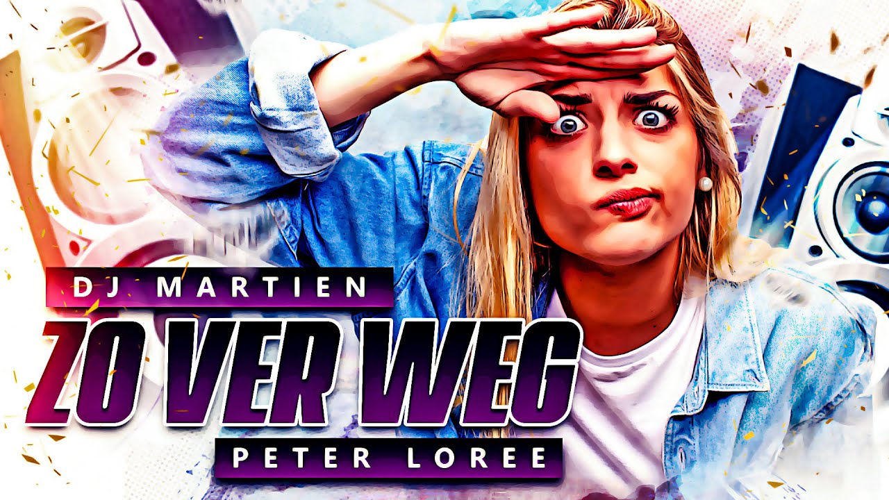 Zo Ver Weg - DJ Martiens Peter Loree