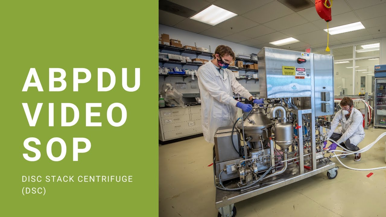 ABPDU Video SOP: Disc Stack Centrifuge (DSC)