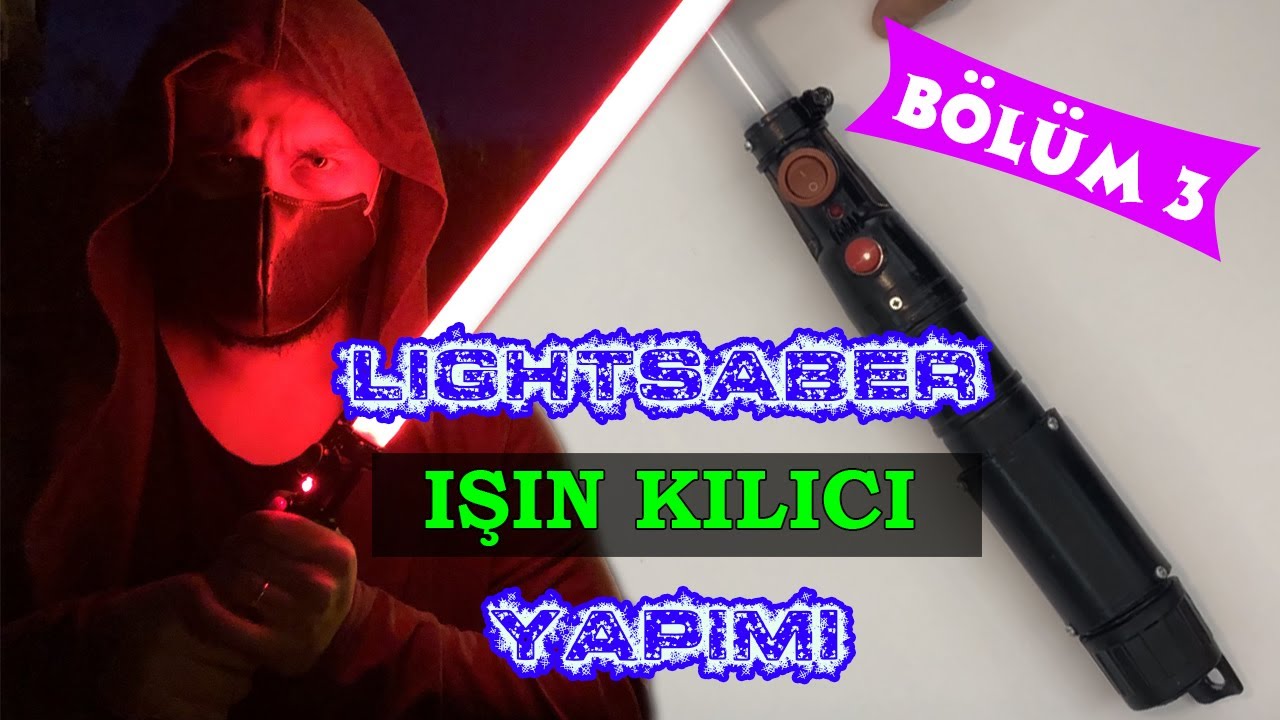 Işın Kılıcı Yapımı - Bölüm 3: Kod ve Kabza Yapımı (Final)