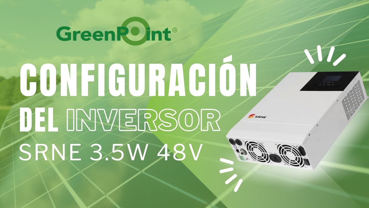 Configuraci&oacute;n inversor SRNE 3.5KW 48V | Parte 1