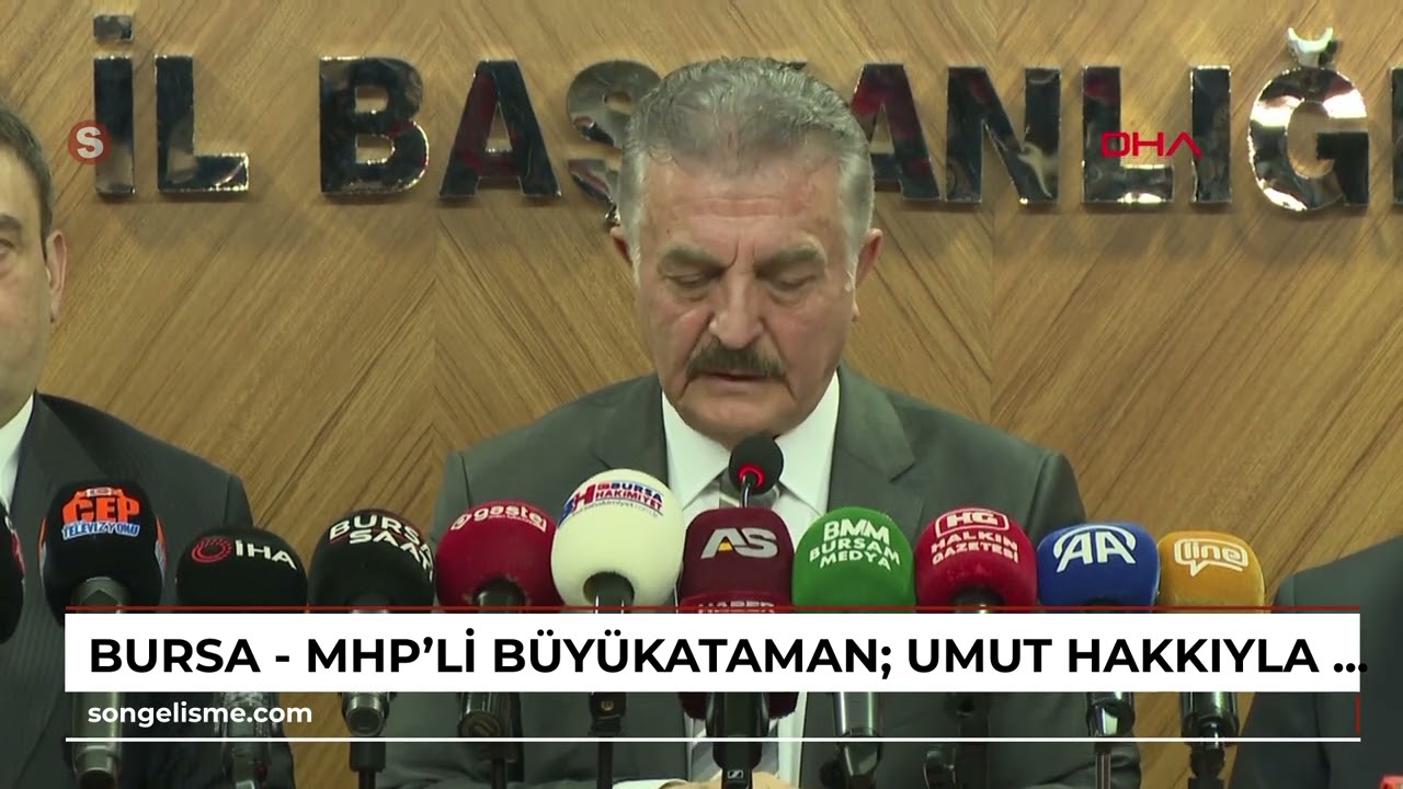 Bursa - MHP'li Büyükataman: Umut hakkıyla alakalı ortak karara dönüşen henüz bir irade söz konusu...
