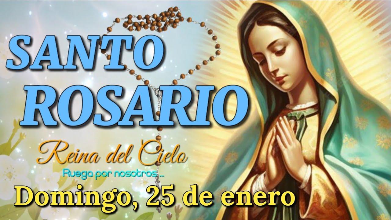 Santo Rosario de Hoy, Misterios Gloriosos, Domingo 25 de enero 2026.