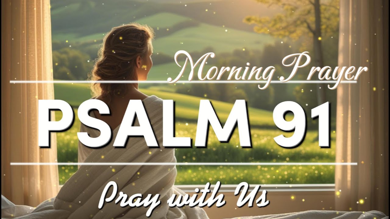 Psalm 91 – A Powerful Morning Prayer 🙏✨