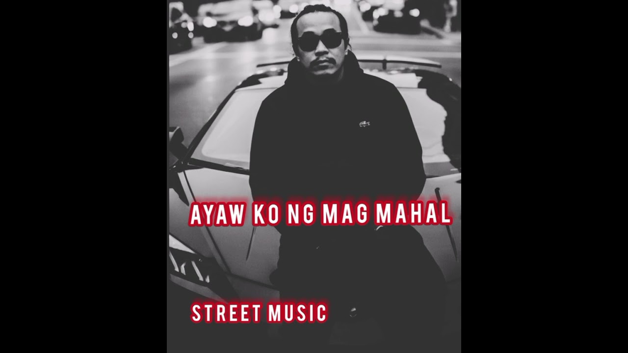 Ayaw ko ng mag mahal by street music production 