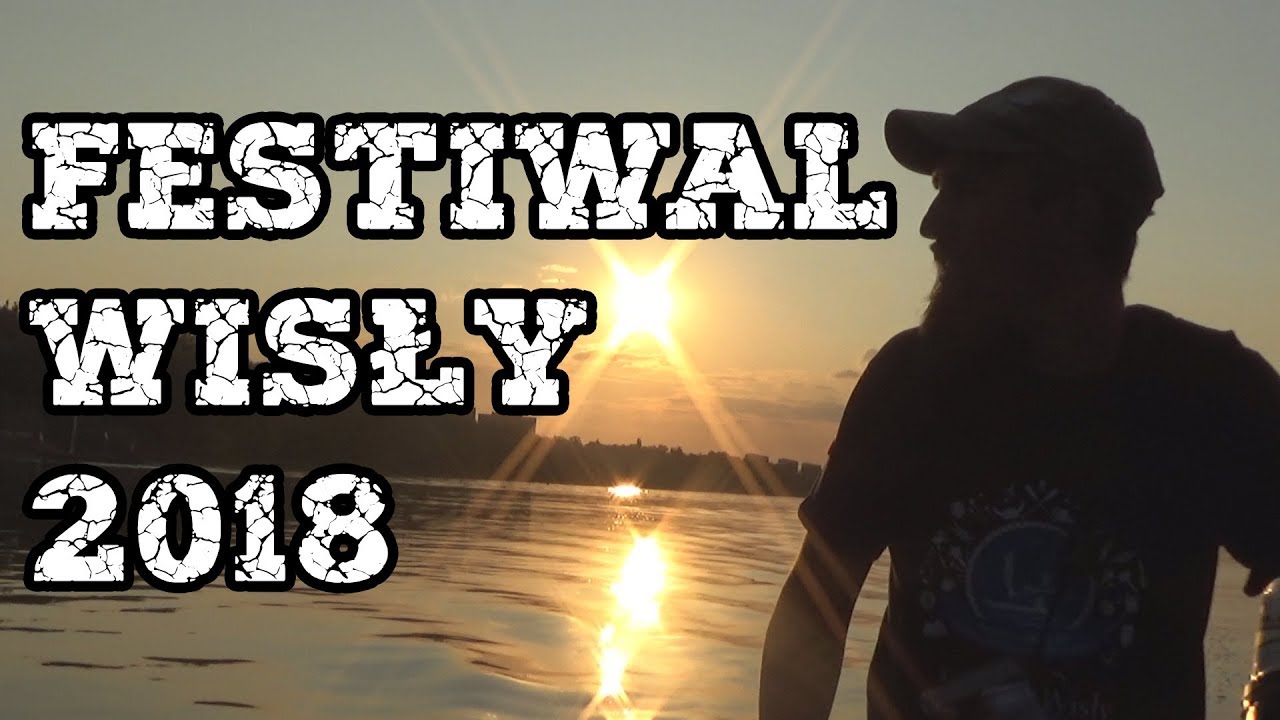 Włocławek-Toruń-Płock, czyli z wizytą na Festiwalu Wisły 2018