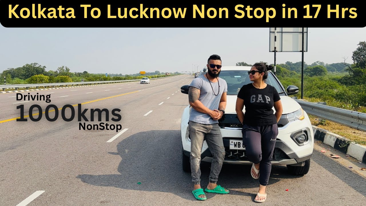 KOLKATA TO LUCKNOW 1000 KMS NON STOP DRIVE IN 17 HRS | WEST BENGAL-JHARKHAND-BIHAR-UP | NEXON