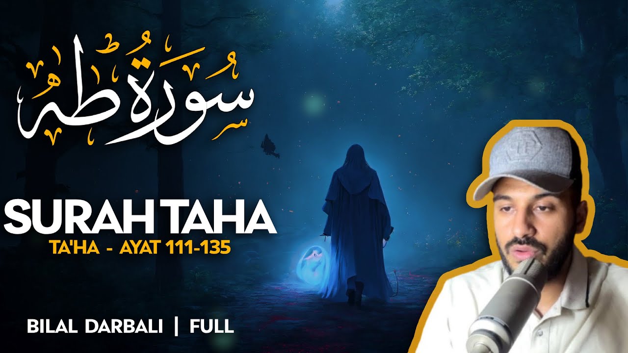 Surah Taha (سورة طه) AYAT 111-135 - القارئ بلال دربالي  | Bilal Darbali (4K)