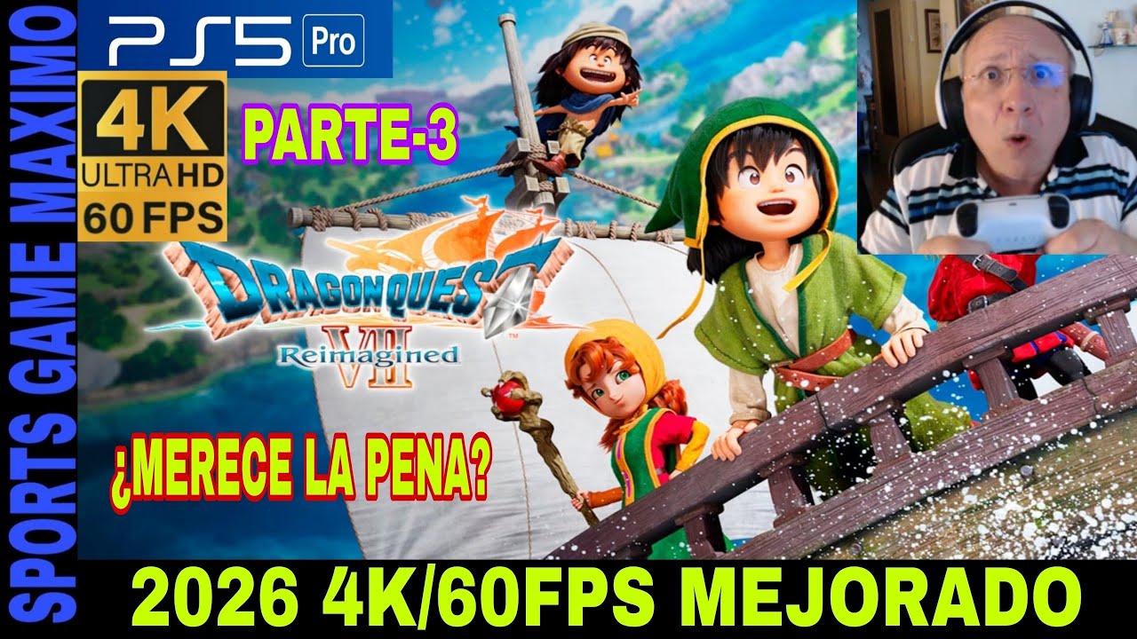 ULTRA 4K/60FPS - DRAGON QUEST 7 REIMAGINED, PARTE-3 (PS5 PRO) GAMEPLAY DIRECTO ESPAÑOL