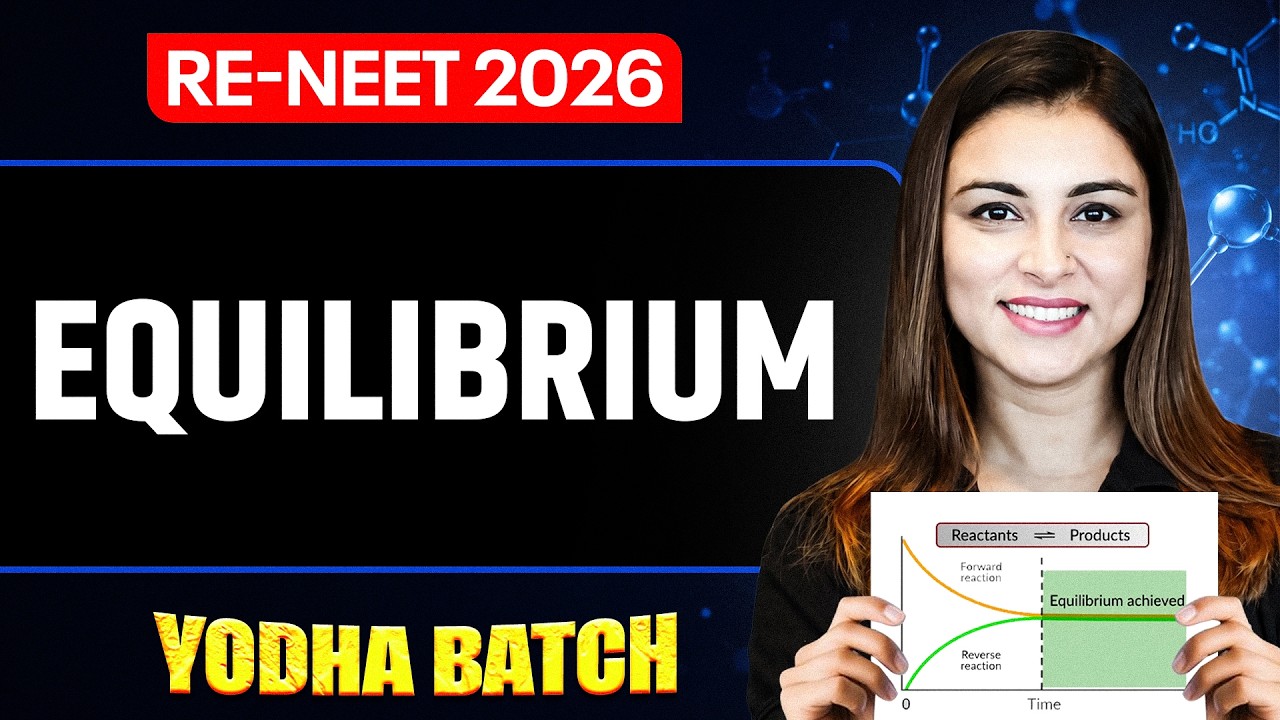 RE-NEET 2026: Equilibrium One-Shot | Yoddha Batch | Anushka Choudhary Mam