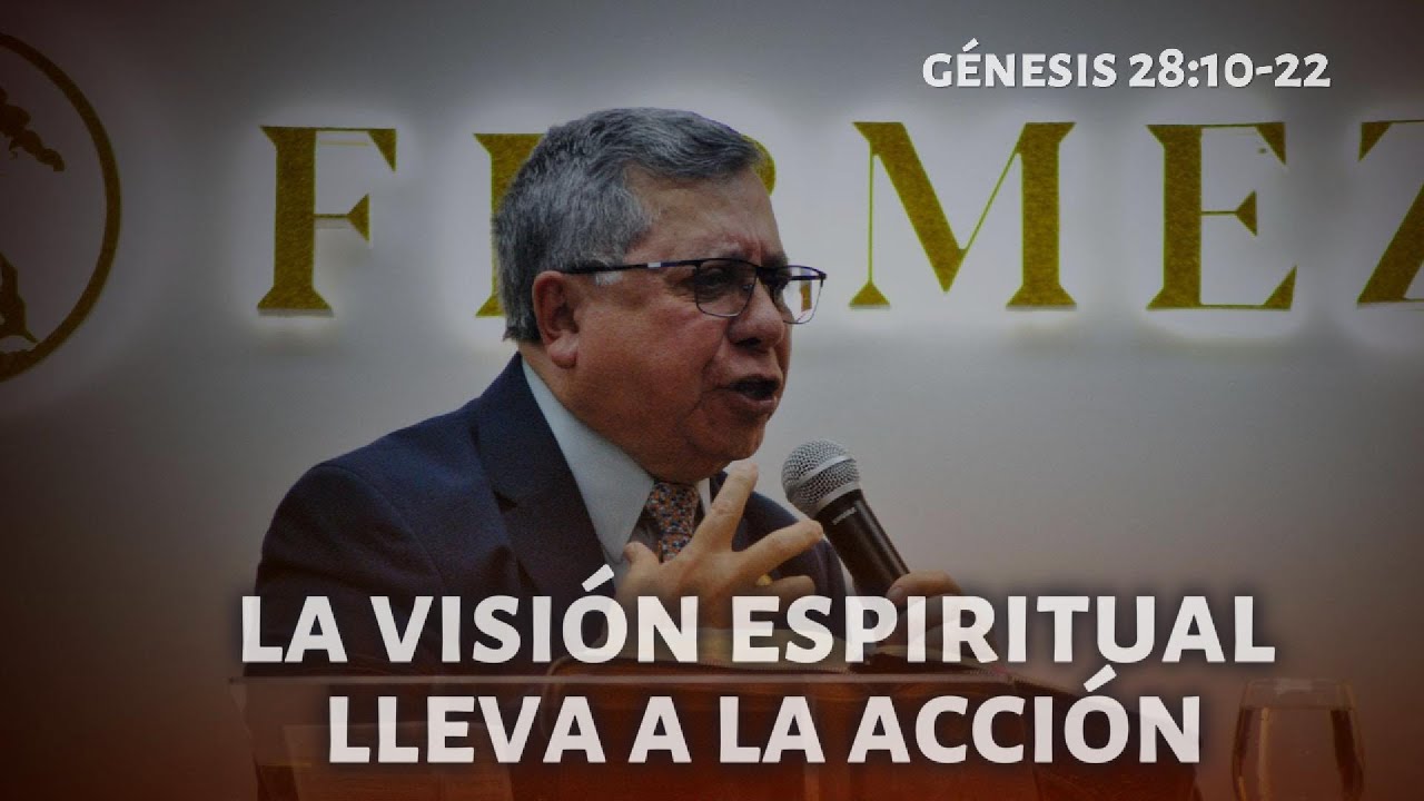 LA VISIÓN ESPIRITUAL LLEVA A LA ACCIÓN | Ps. Gustavo Martínez