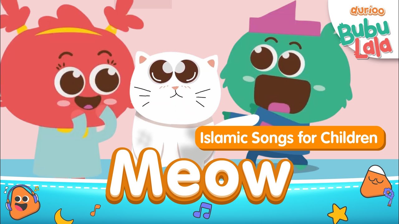 The Makers of Omar & Hana - Bubu Lala - Meow for Cats | Islamic Kids Sing-Along | Durioo+