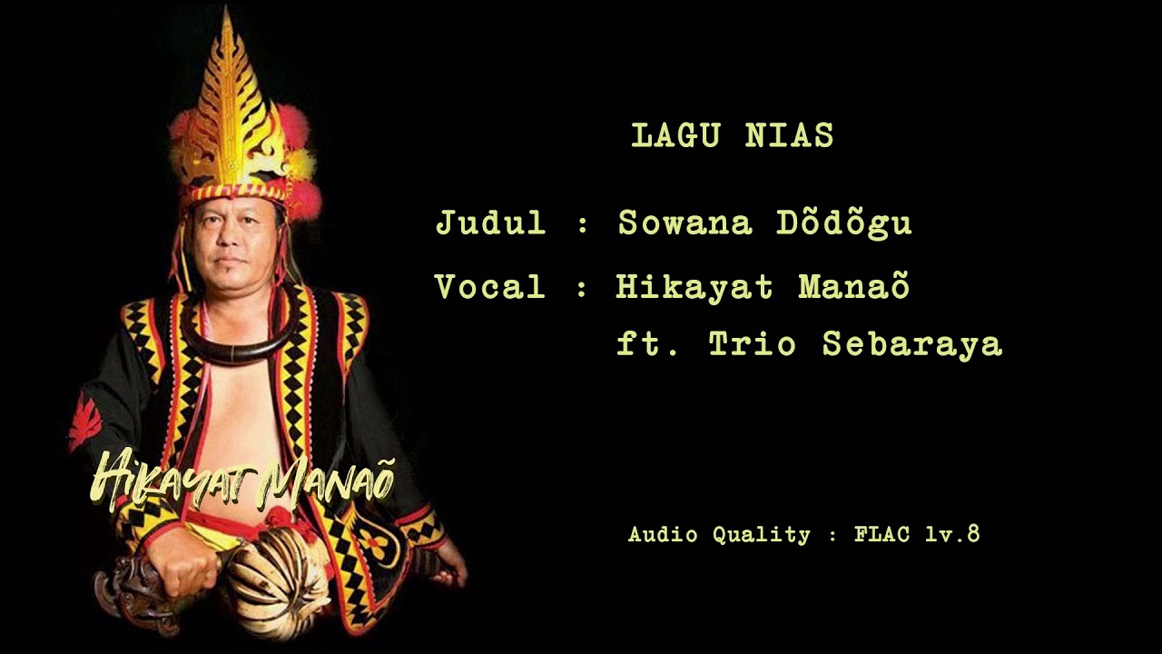 Hikayat Manaõ ft. Trio Sebaraya - Sowana Dõdõgu (Audio FLAC Lv.8)