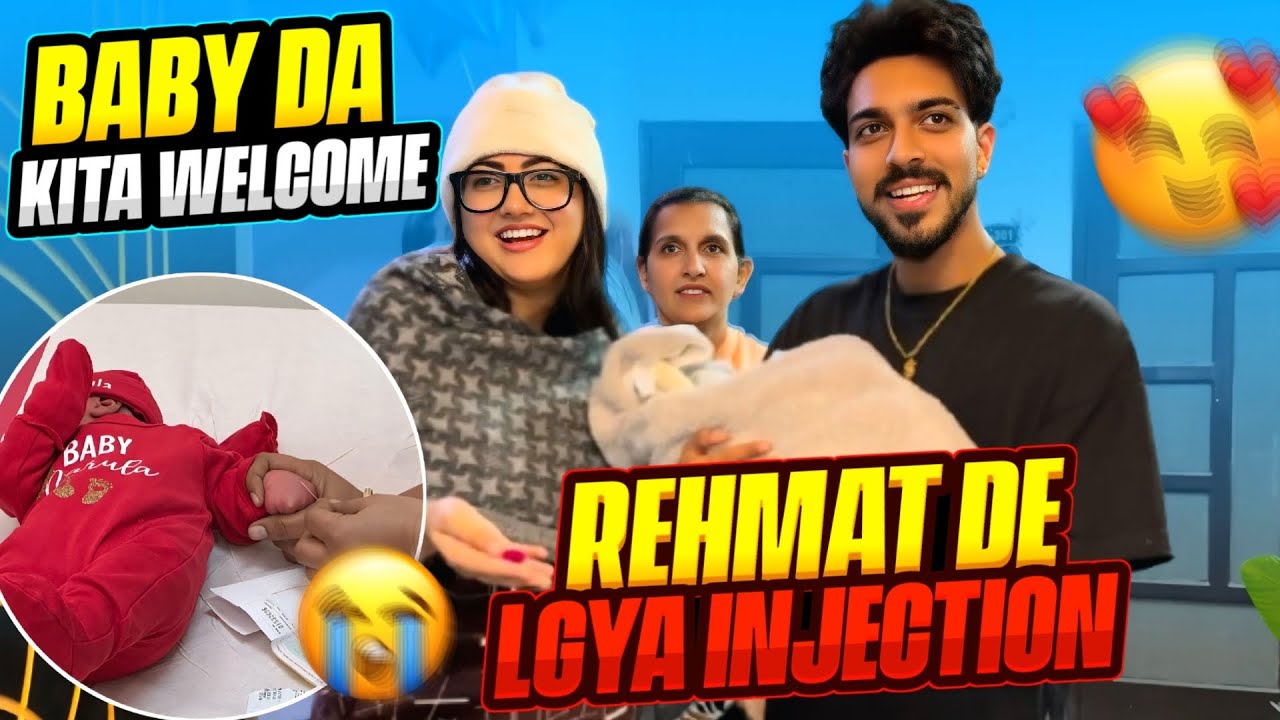 😍😍BABY DA KITA WELCOME | REHMAT DE LGYA INJECTION 😭😭