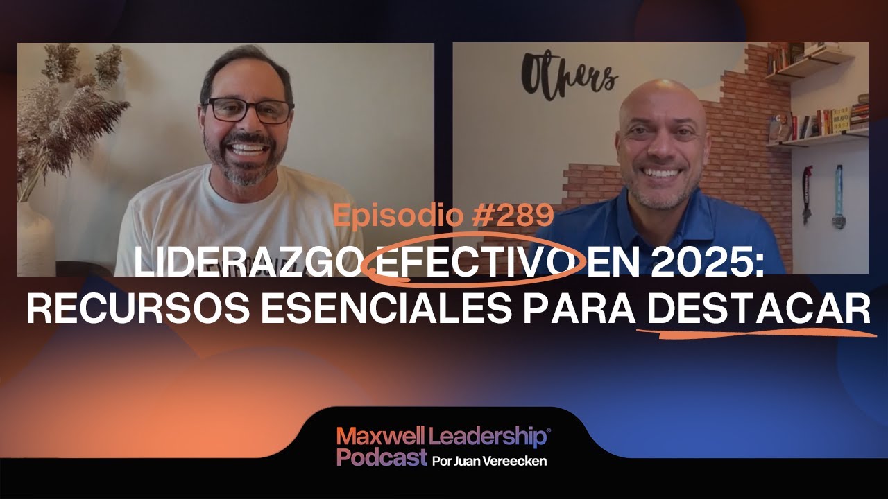 #289 | Liderazgo efectivo en 2025: Recursos esenciales para destacar