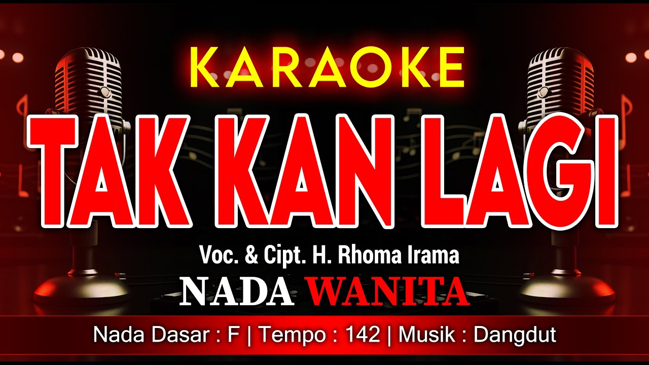 TAK KAN LAGI KARAOKE NADA WANITA / CEWEK | VOC. & CIPT. H. RHOMA IRAMA | DANGDUT | @amkaraoke