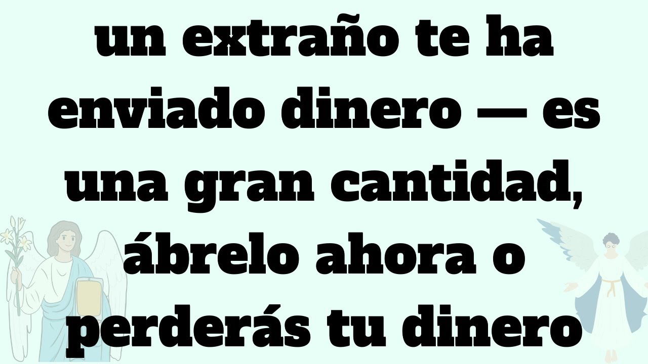 un extraño te ha enviado dinero — es una gran cantidad, ábrelo ahora o perderá.. Mensaje de dios