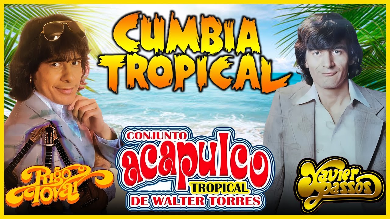 Mix Cumbias Viejitas Tropical || Xavier Passos, Acapulco Tropical, Rigo Tovar