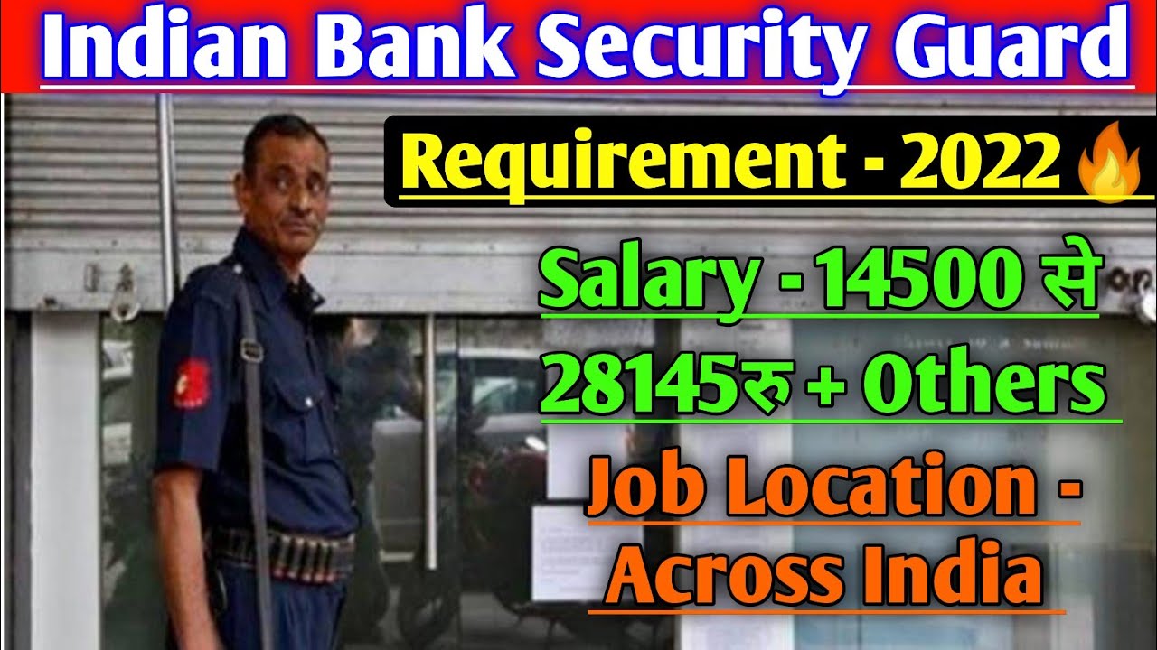 Indian Bank Security Guard🔥|| Requirement 2022 || Salary - 14500 से 28145 रु प्रति माह 😱